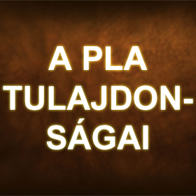 PLA-tulajdonságai